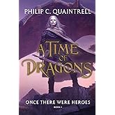 Once There Were Heroes: (A Time of Dragons: Book 1)