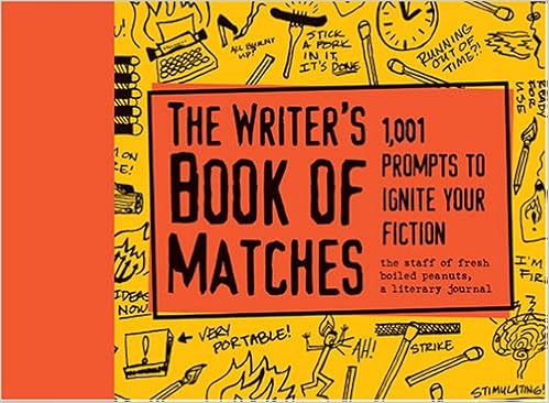 Amazon Com The Writer S Book Of Matches 1 001 Prompts To Ignite Your Fiction 0035313110306 The Editors Of Fresh Boiled Peanuts Phillip Sexton Books
