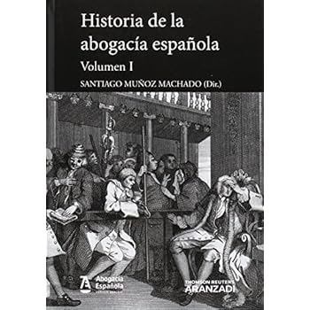 Historia de la abogacia española ( 2 Vols) (Monografía) Historia de la abogacia española ( 2 Vols) (Monografía)