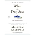 What the Dog Saw: And Other Adventures