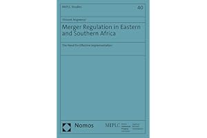 Merger Regulation in Eastern and Southern Africa: The Need for Effective Implementation (Munich Intellectual Property Law Cen