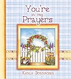 You're in My Prayers (Spirit Lifters to Touch a Heart)