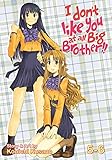 I Don't Like You At All, Big Brother!!, Vol. 5-6 I Don't Like You At All, Big Brother!!, Vol. 5-6