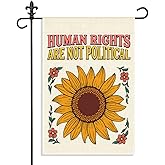 WHTYEFZ Human Rights are Not Political Garden Flag, 12 x 18 Inch Double Sided Sunflower Outdoor Banner for Patio Yard Porch Decor, Political Gifts for Social Justice Supporter Advocate Friend Activist