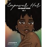 Empower Her: An Affirmation Coloring Book Featuring a Collection of Positive, Powerful Designs