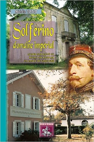 Amazon Fr Solferino Domaine Imperial Quand Napoleon Iii Revait De Peupler La Lande De Gascogne Michele Tastet Livres