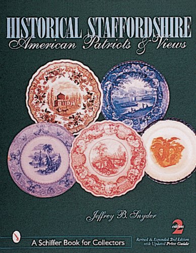 Historical Staffordshire: American Patriots & Views (Schiffer Book for Collectors (Paperback)) by