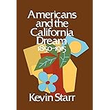 Americans and the California Dream, 1850-1915