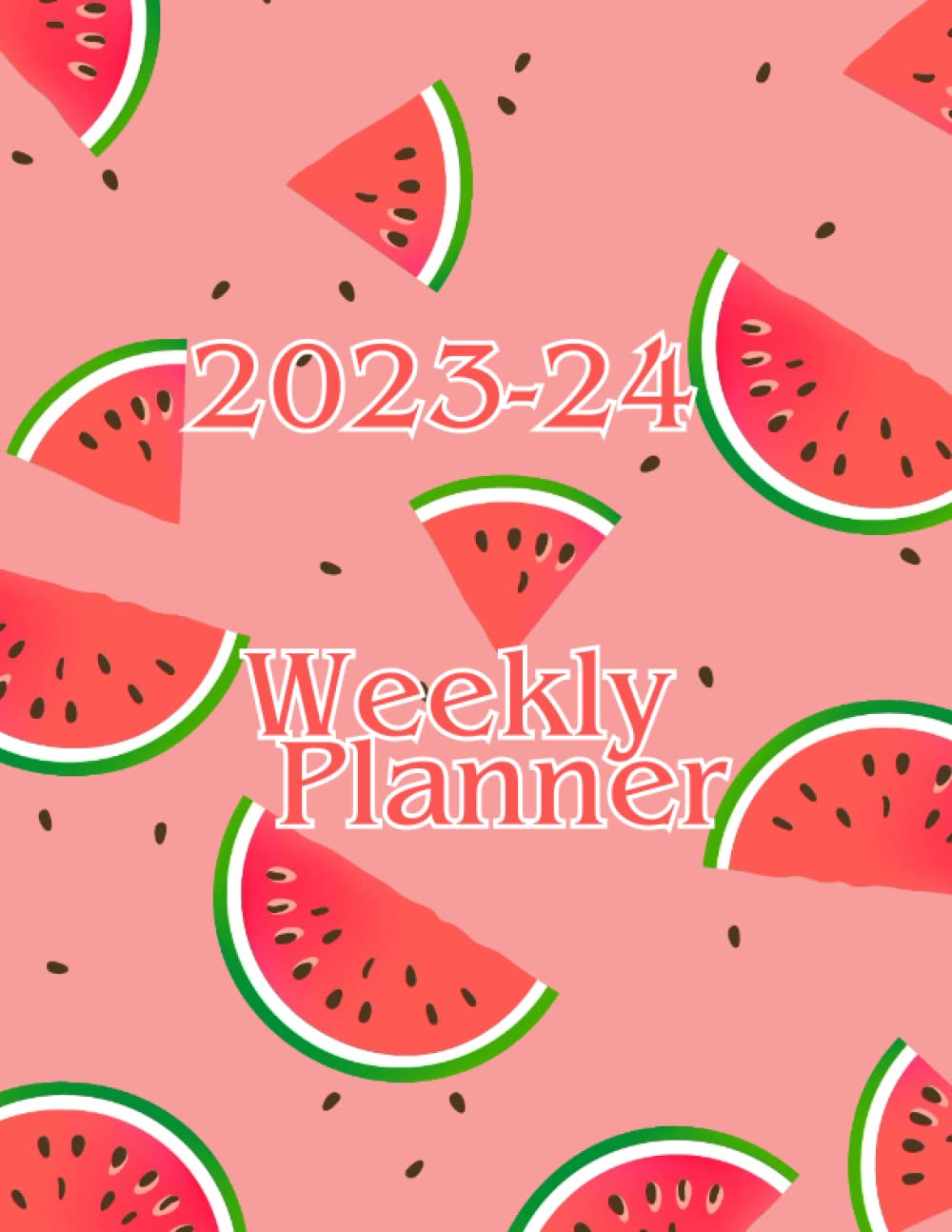 2023-24 Weekly Planner: Dated from June 2023 with To Do Lists, Expense & Habit Trackers for organisation and productivity. Paperback 8.5 x 11 inch. Pink cover with watermelon pattern.
