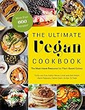 The Ultimate Vegan Cookbook: The Must-Have Resource for Plant-Based Eaters