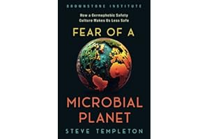 Fear of a Microbial Planet: How a Germophobic Safety Culture Makes Us Less Safe