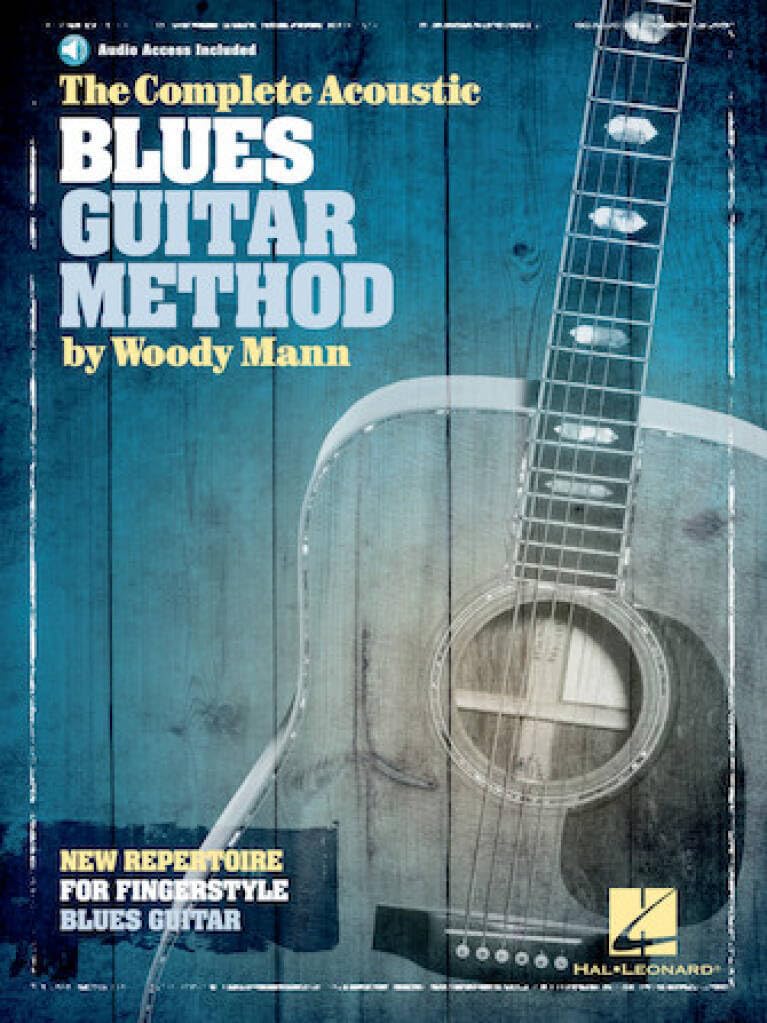 The Complete Acoustic Blues Guitar Method. Includes Audio Online: New Repertoire for Fingerstyle Blues Guitar