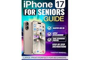 iPhone 17 Seniors Guide: Conquer Confusing Menus, Tiny Icons & Scary Updates with Step-by-Step iOS 26 Lessons- Large Print, Easy Fixes for Everyday Frustrations, Even If You’re Not Tech-Savvy