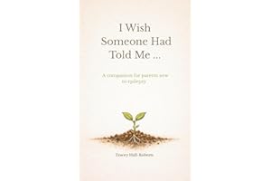 I wish someone had told me: A companion for parents new to epilepsy