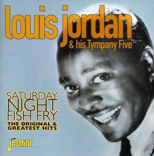Saturday Night Fish Fry - The Original & Greatest Hits ORIGINAL RECORDINGS REMASTERED