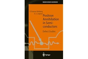 Positron Annihilation in Semiconductors: Defect Studies (Springer Series in Solid-State Sciences, 127)