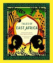 Tales of East Africa: (African Folklore Book for Teens and Adults, Illustrated Stories and Literature from Afr