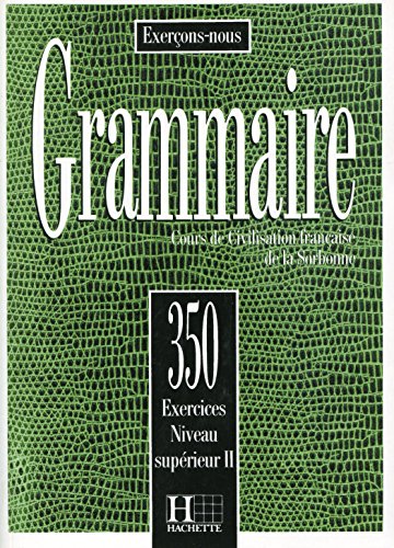 350 EXERCICES DE GRAMMAIRE NIVEAU Superieur II by Collective, Sorbonne