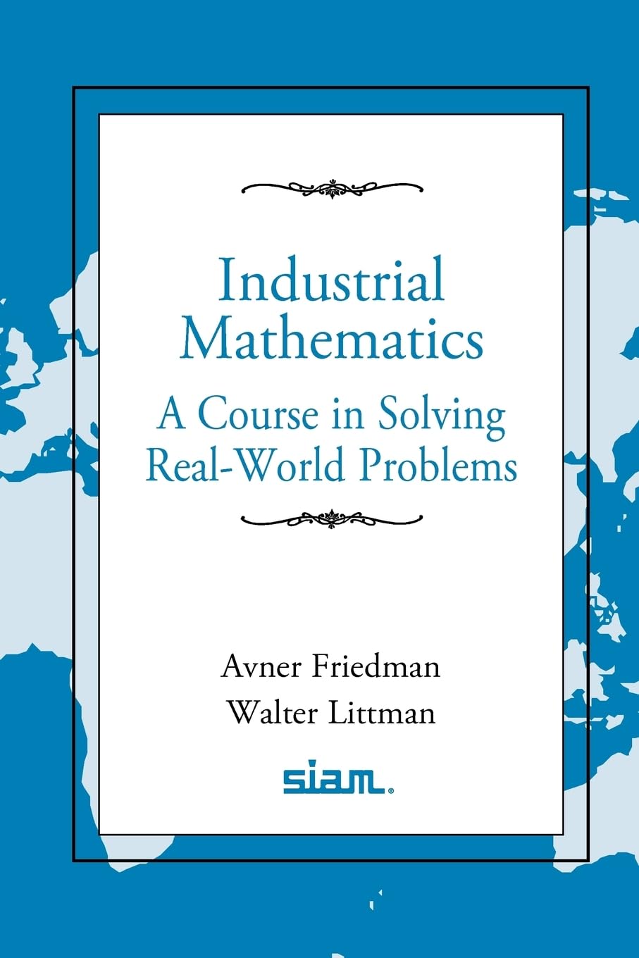 Industrial Mathematics: A Course in Solving
