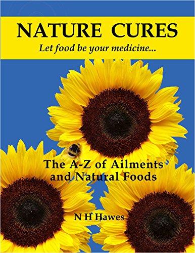 Nature Cures: the A to Z of Ailments and Natural Foods by Nat Hawes