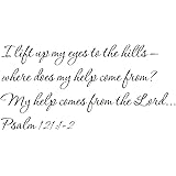 Tapestry Of Truth - Psalm 121:1-2 - TOT1498 - Wall and Home Scripture, Lettering, Quotes, Images, Stickers, Decals, Art, and More! - I Lift up My Eyes to The Hills — Where Does My Help Come from?