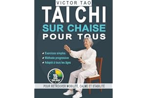 Tai Chi sur chaise pour tous: 15 minutes par jour pour retrouver mobilit��, calme et stabilit��. Guide complet avec des exercic