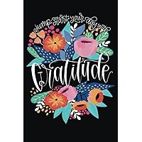 Jump-Start Your Day with Gratitude: A Daily Journal to Inspire a Happier, Healthier & More Grateful Mindset