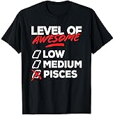Level Of Awesome Pisces Zodiac Sign Horoscope Pisces T-Shirt