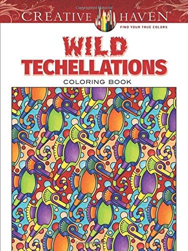 Creative Haven Wild Techellations Coloring Book (Creative Haven Coloring Books)