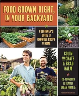 Food Grown Right In Your Backyard A Beginner S Guide To Growing