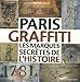 Paris graffiti - Les marques secrètes de l'histoire (Paris guides illustrés et thématiques) (French Edition) by 