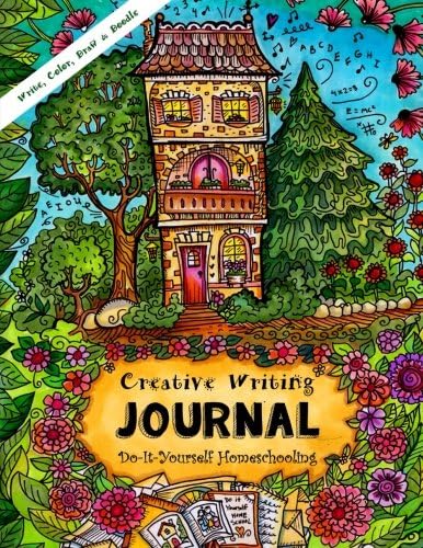 Creative Writing Journal - Write Your Own Story, Color, Draw & Doodle: Do-It-Yourself Homeschooling - Girls Ages 9 and Up!