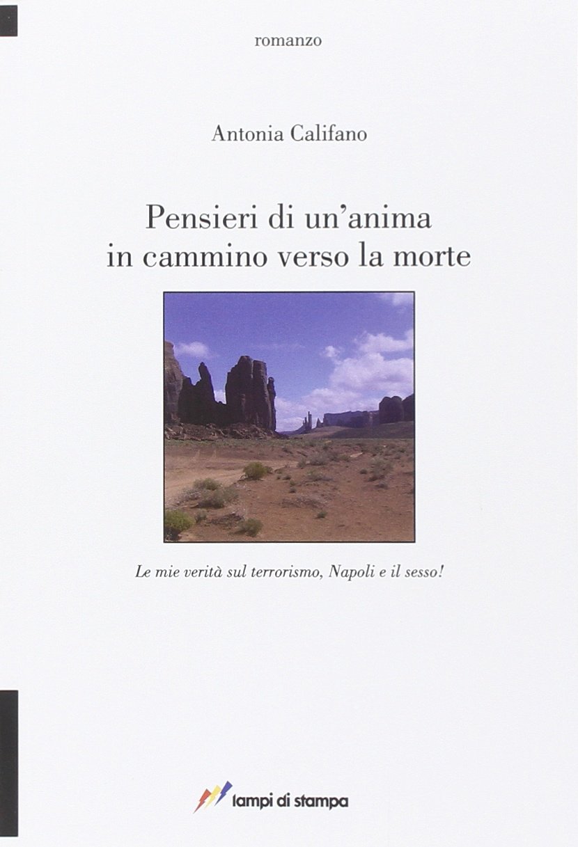 Amazon It Pensieri Di Un Anima In Cammino Verso La Morte Califano Antonia Libri