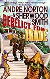Derelict for Trade: A Great New Solar Queen Adventure