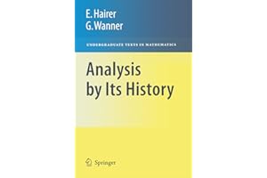 Analysis by Its History (Undergraduate Texts in Mathematics)