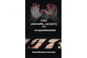 Vida miserable, muerte sin arrepentimientos. (Spanish Edition)