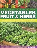 Growing Fruit and Vegetables (THE COMPLETE PRACTICAL GUIDE TO KITCHEN GARDENING, FROM PLANNING AND PLANTING TO CARE AND MAINTENANCE) by 