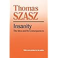 Insanity: The Idea and Its Consequences