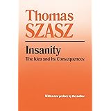 Insanity: The Idea and Its Consequences