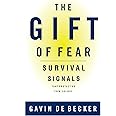 The Gift of Fear : Survival Signals That Protect Us from Violence