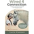 Wired 4 Connection: Transform your Horse Training with the Polyvagal Principles