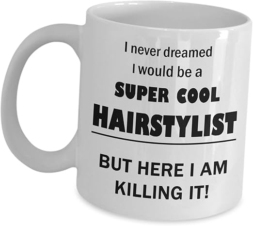 Amazon Com Hairstylist Gift Ideas Here I Am Killing It Mug
