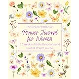 The Deeper Reflection Prayer Journal for Women: 52 Weeks of Bible Devotions and Guided Prayer Journal