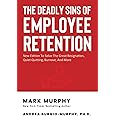 The Deadly Sins Of Employee Retention: New Edition To Solve The Great Resignation, Quiet Quitting, Burnout, And More (Leadership IQ Fast Reads)
