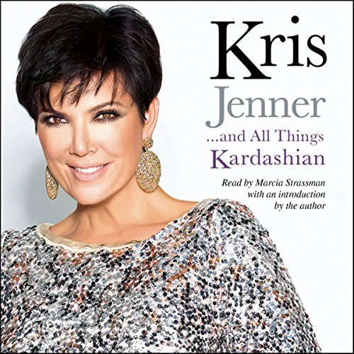 Kris Jenner...and All Things Kardashian by Kris Jenner