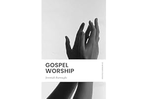 Gospel Worship: In Modern, Updated English