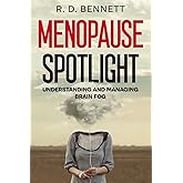 Menopause Spotlight: Understanding and Managing Brain Fog
