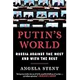 Putin's World: Russia Against the West and with the Rest