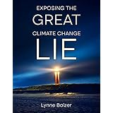 Exposing the Great Climate Change Lie