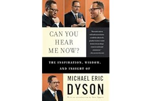 Can You Hear Me Now?: The Inspiration, Wisdom, and Insight of Michael Eric Dyson